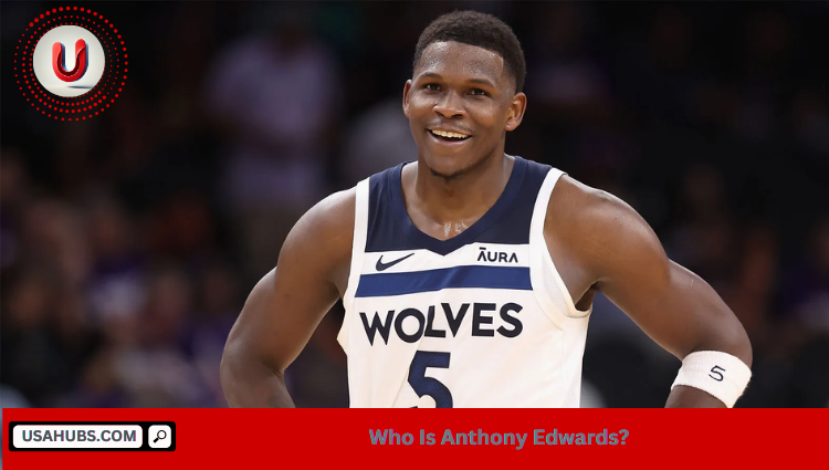 Who Is Anthony Edwards?