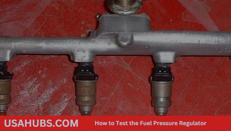 How to Test the Fuel Pressure Regulator