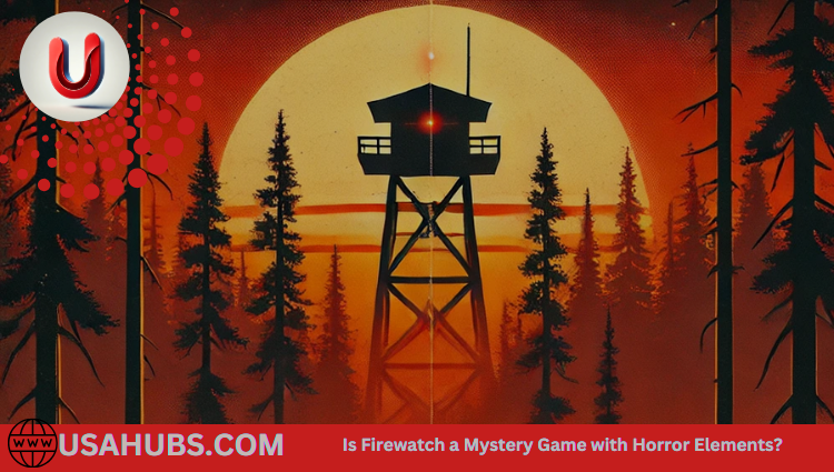 Is Firewatch a Mystery Game with Horror Elements?