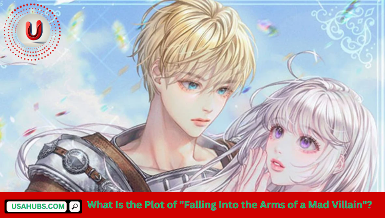 What Is the Plot of "Falling Into the Arms of a Mad Villain"?