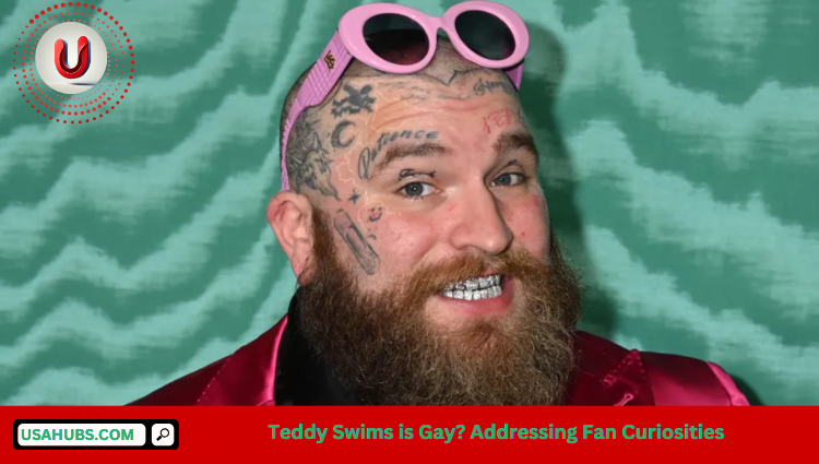 Teddy Swims is Gay? Addressing Fan Curiosities