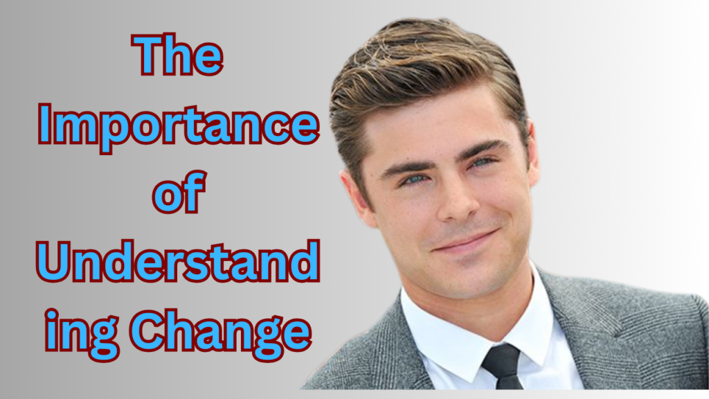 The Importance of Understanding Change
