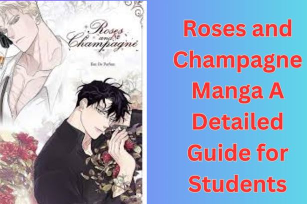 Roses and Champagne Manga A Detailed Guide for Students
