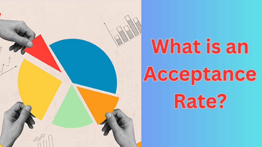 What is an Acceptance Rate?