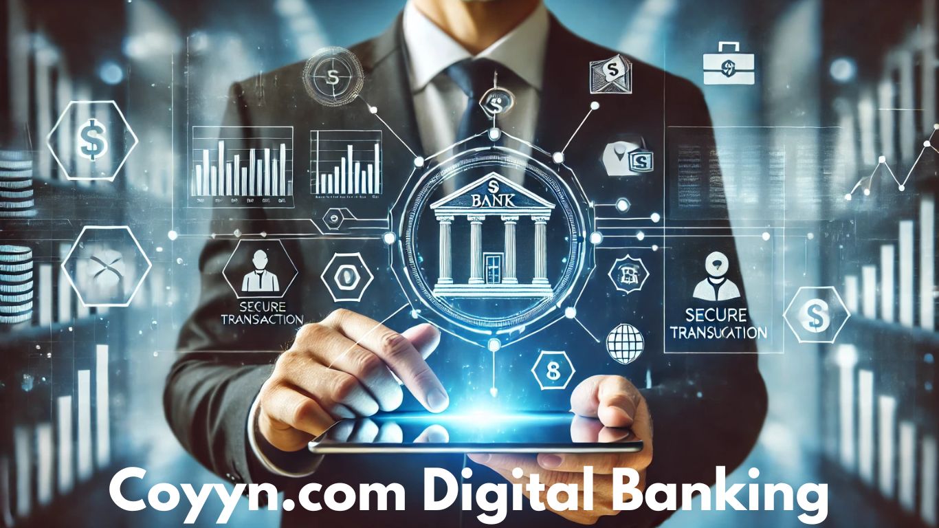 Coyyn.com Digital Banking A Game-Changer in Fintech