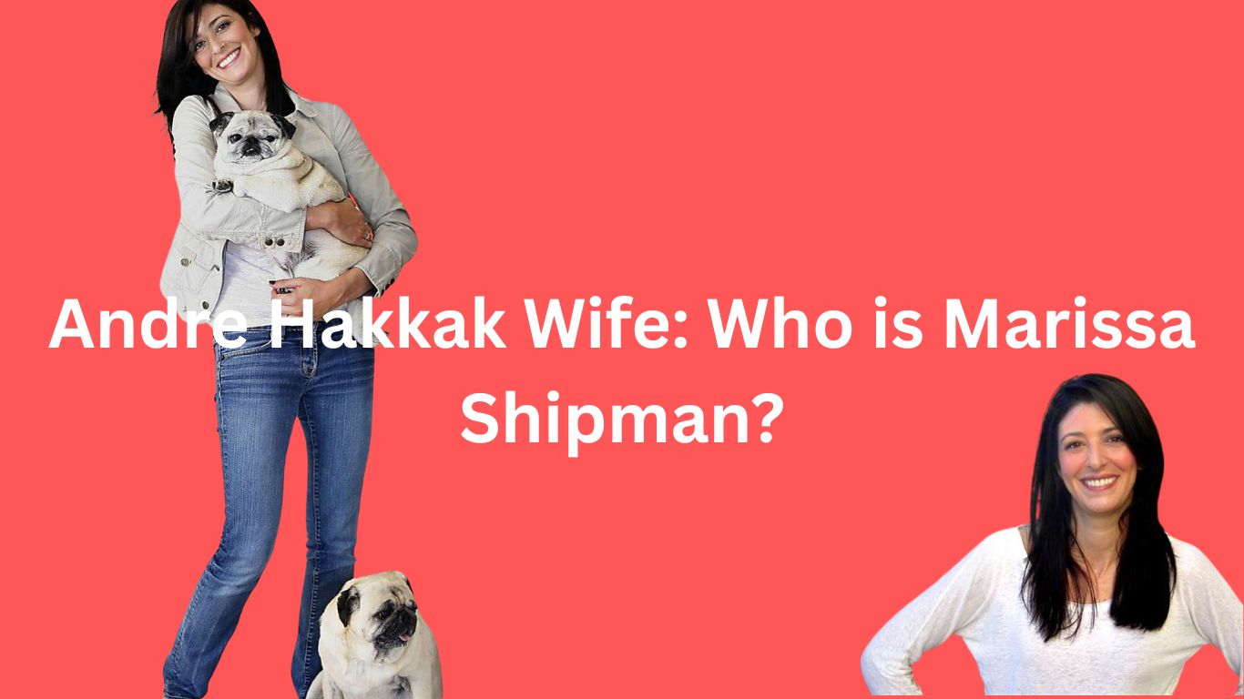 Andre Hakkak Wife Who is Marissa Shipman
