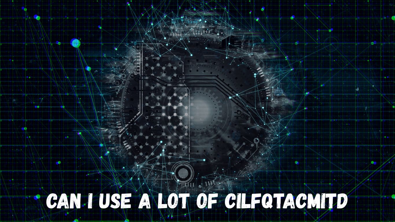 Can I Use a Lot of Cilfqtacmitd A Deep Dive into Usage