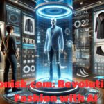 Fashionisk.com Revolutionizing Fashion with AI