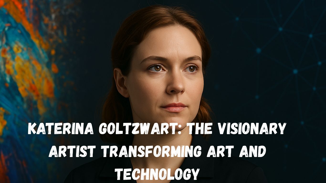 Katerina Goltzwart The Visionary Artist Transforming Art and Technology