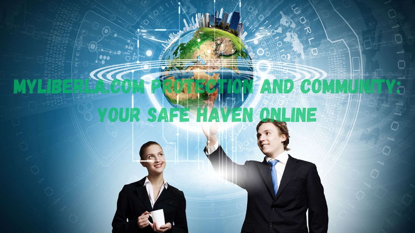 myliberla.com Protection and Community: Your Safe Haven Online